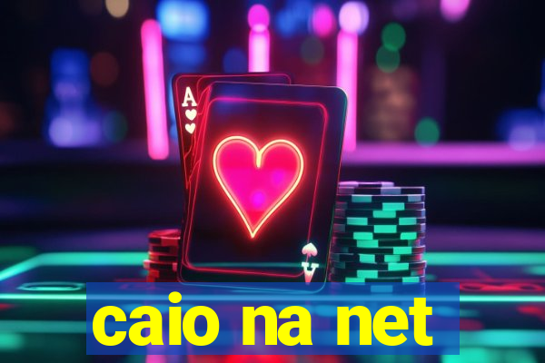 caio na net